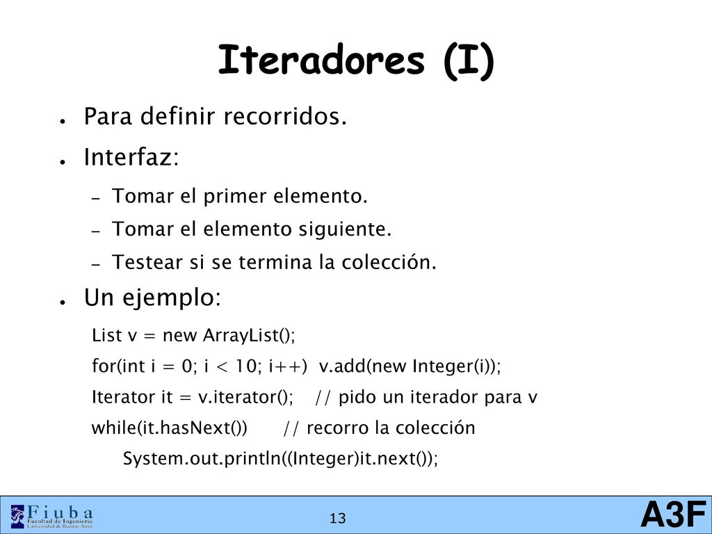 Iteradores (I) Para definir recorridos. Interfaz: Un ejemplo: