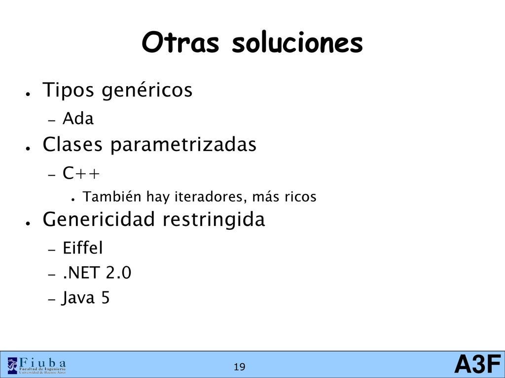 Otras soluciones Tipos genéricos Clases parametrizadas