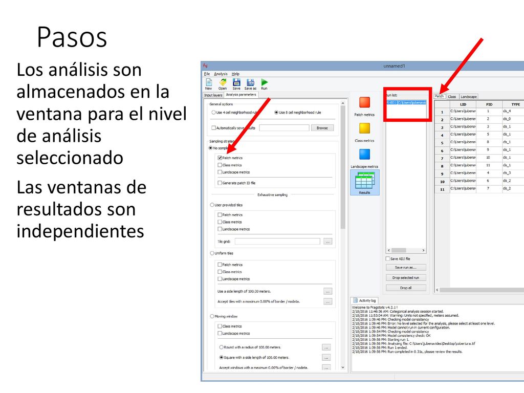 Pasos Los análisis son almacenados en la ventana para el nivel de análisis seleccionado Las ventanas de resultados son independientes