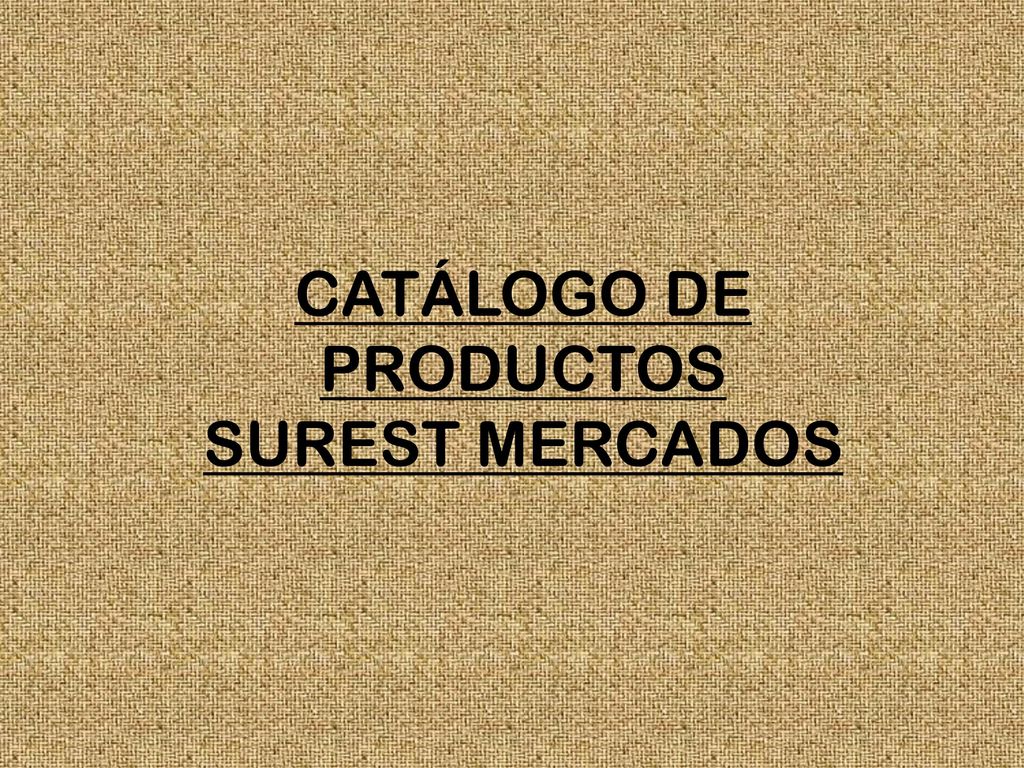 CATÁLOGO DE PRODUCTOS SUREST MERCADOS