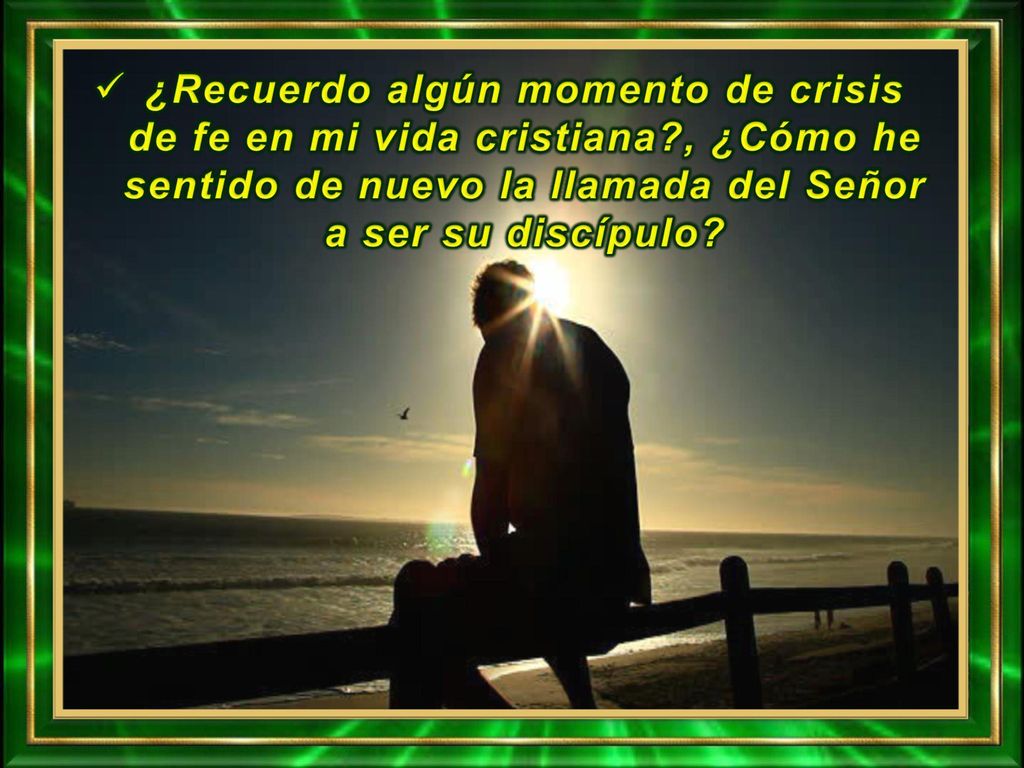 ¿Recuerdo algún momento de crisis de fe en mi vida cristiana