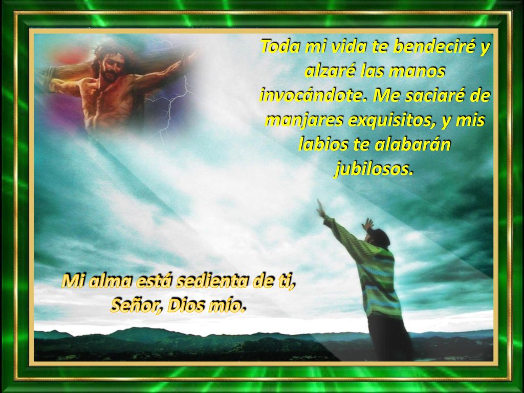 Mi alma está sedienta de ti, Señor, Dios mío.