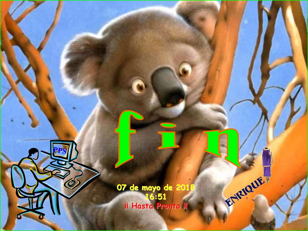 f i n PPS 07 de mayo de :51 ¡¡ Hasta Pronto !!