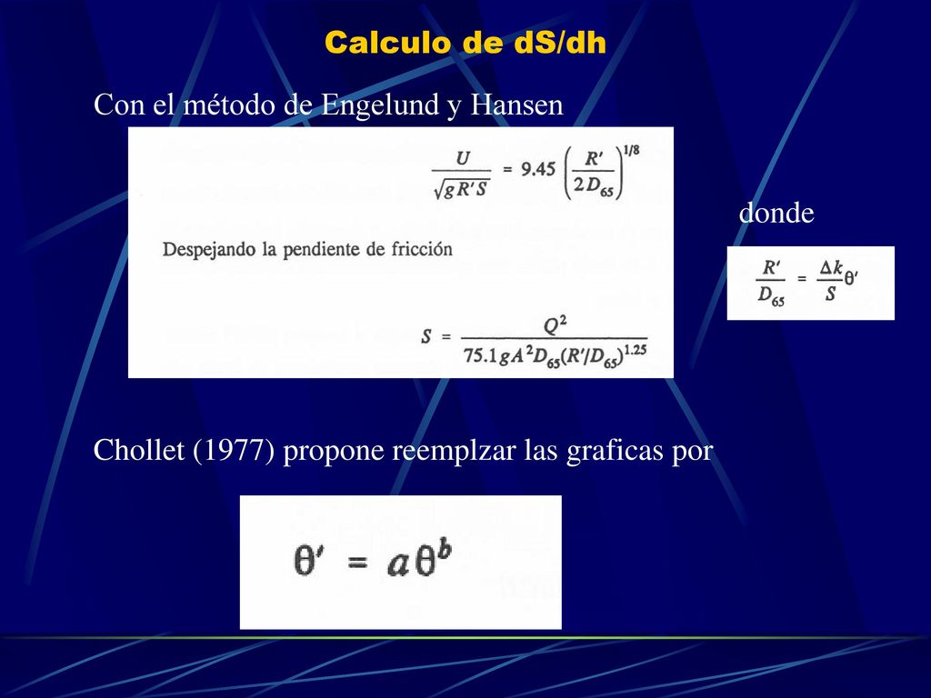 Calculo de dS/dh Con el método de Engelund y Hansen.