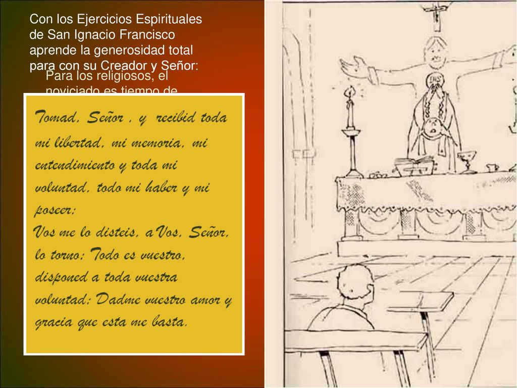Con los Ejercicios Espirituales de San Ignacio Francisco aprende la generosidad total para con su Creador y Señor: