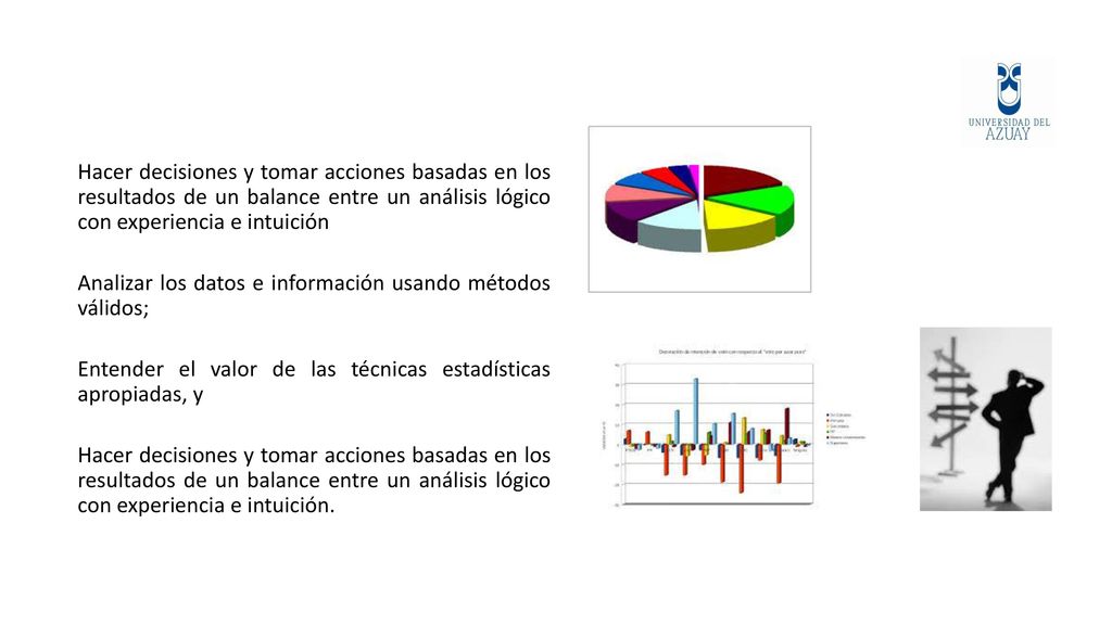 Hacer decisiones y tomar acciones basadas en los resultados de un balance entre un análisis lógico con experiencia e intuición