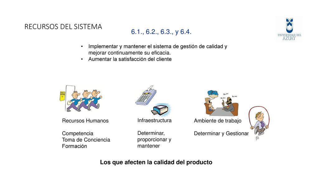 Los que afecten la calidad del producto