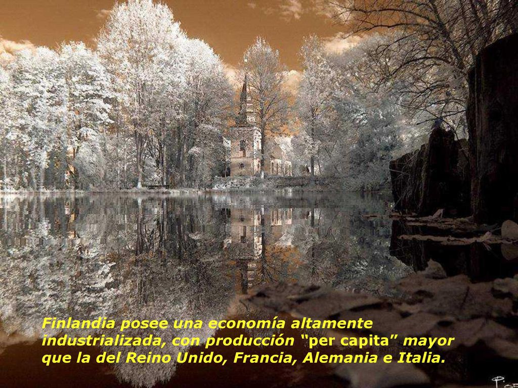 Finlandia posee una economía altamente industrializada, con producción per capita mayor que la del Reino Unido, Francia, Alemania e Italia.