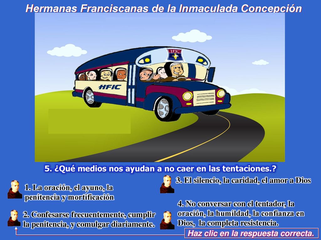 5. ¿Qué medios nos ayudan a no caer en las tentaciones.