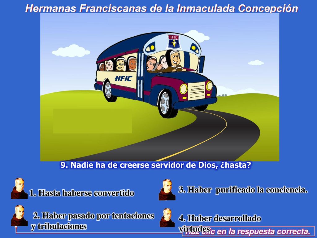 9. Nadie ha de creerse servidor de Dios, ¿hasta