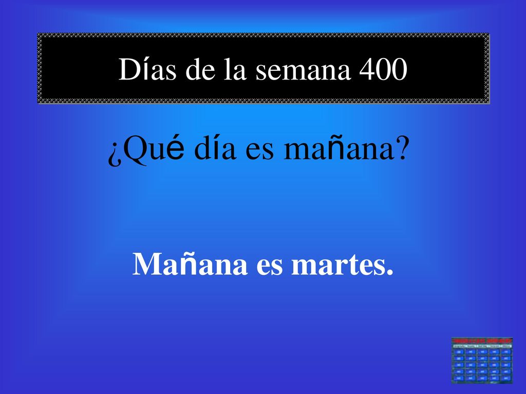 Días de la semana 400 ¿Qué día es mañana Mañana es martes.