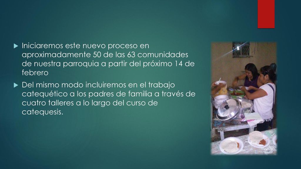 Iniciaremos este nuevo proceso en aproximadamente 50 de las 63 comunidades de nuestra parroquia a partir del próximo 14 de febrero