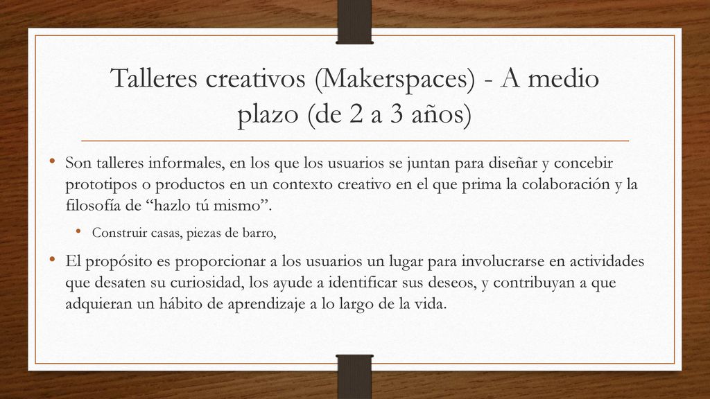 Talleres creativos (Makerspaces) - A medio plazo (de 2 a 3 años)