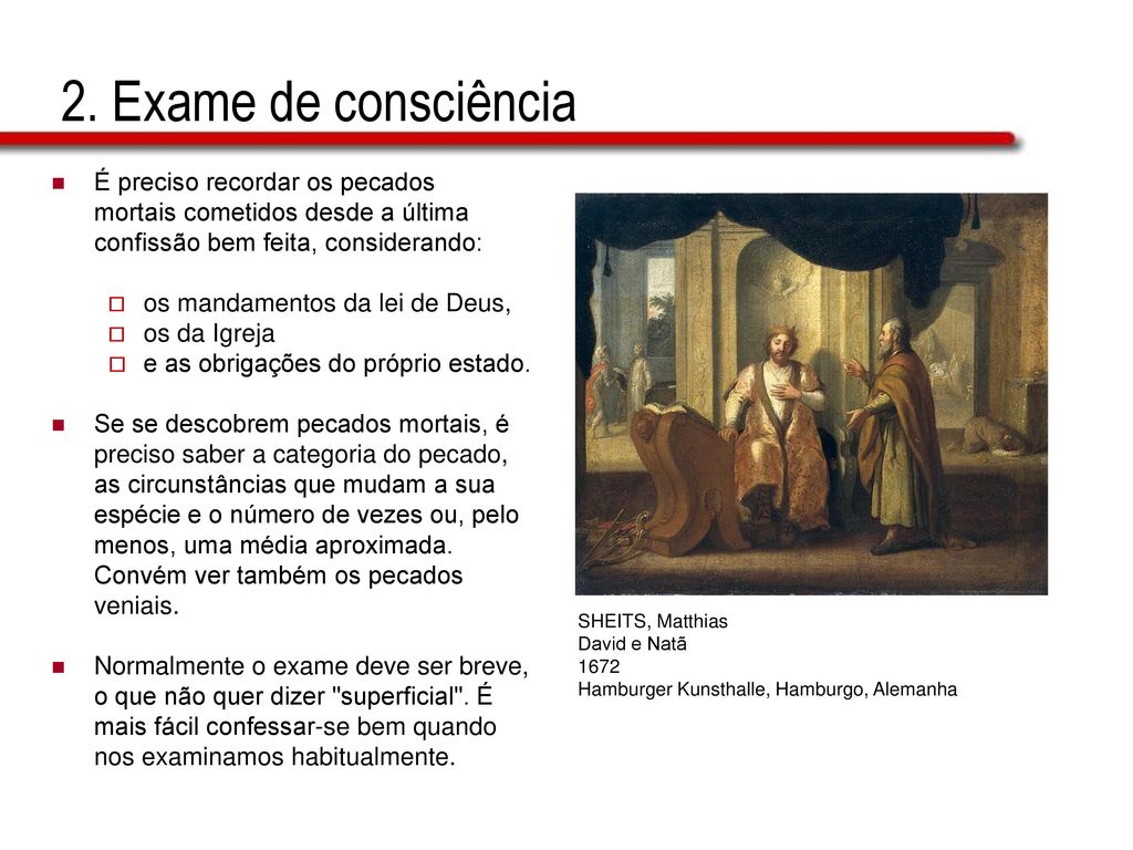 2. Exame de consciência É preciso recordar os pecados