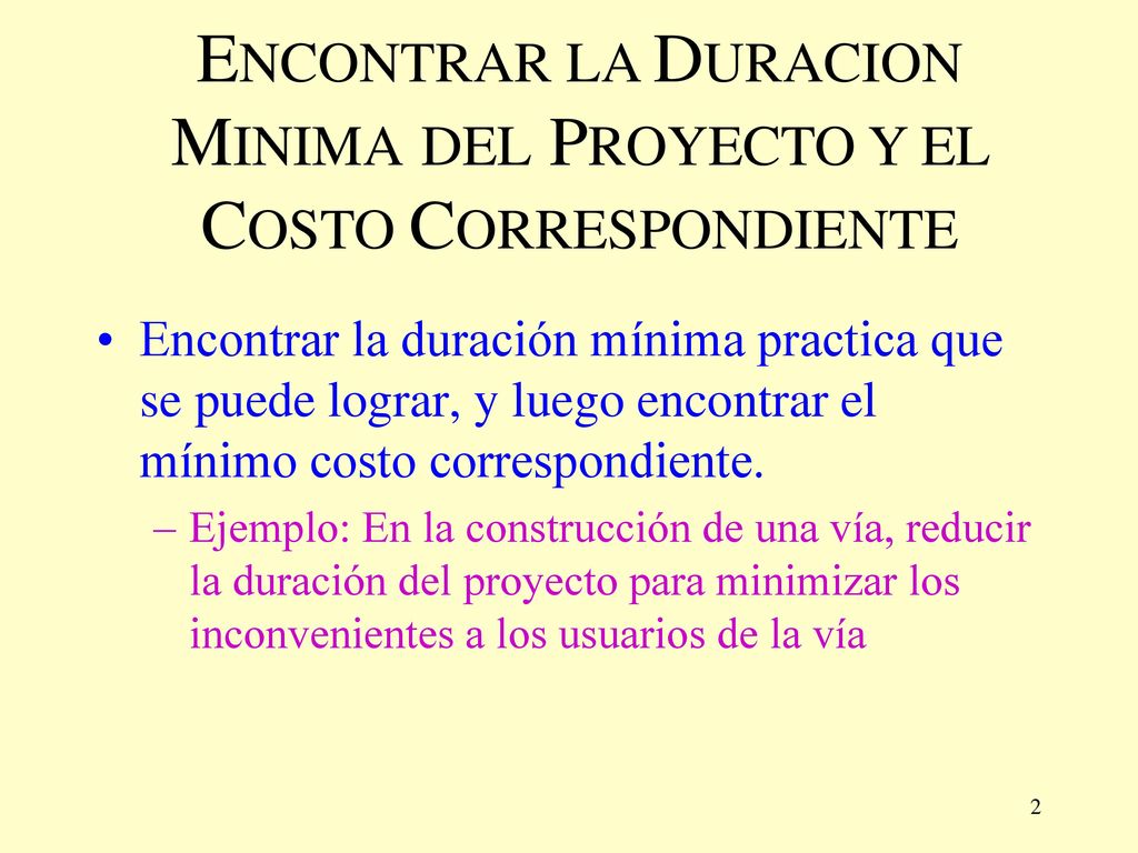 ENCONTRAR LA DURACION MINIMA DEL PROYECTO Y EL COSTO CORRESPONDIENTE