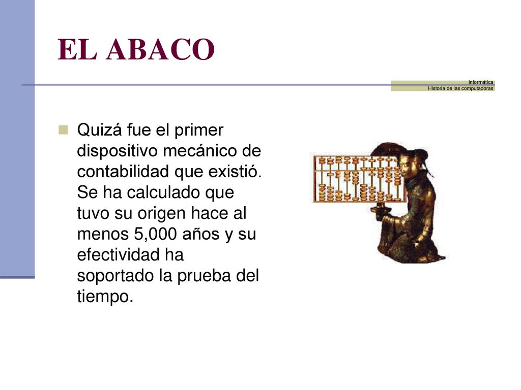 EL ABACO Informática. Historia de las computadoras.