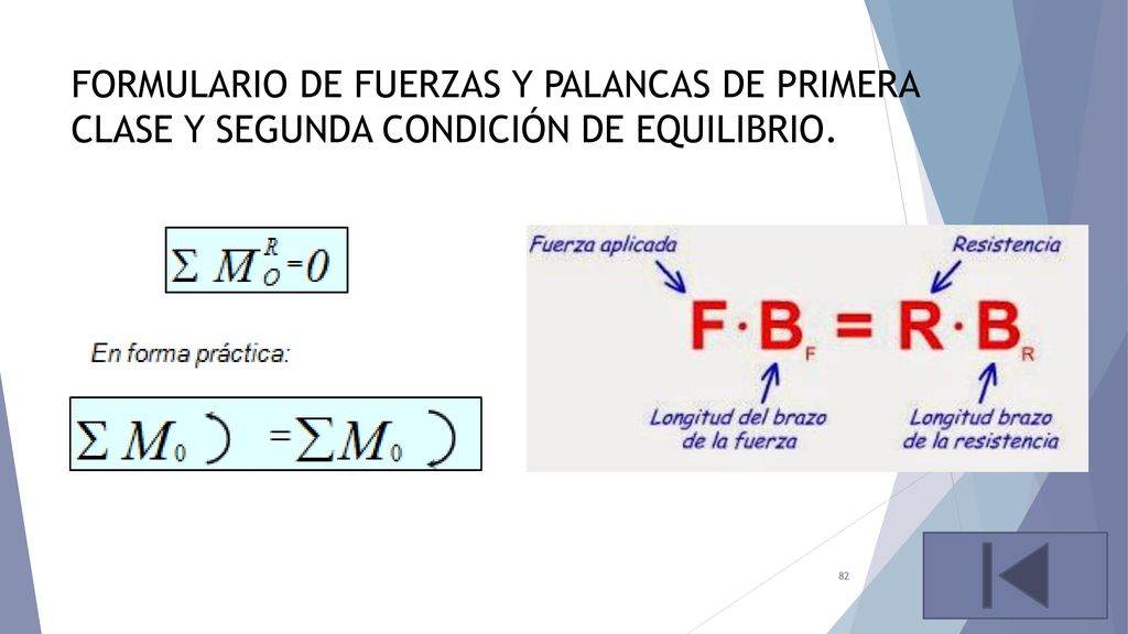 FORMULARIO DE FUERZAS Y PALANCAS DE PRIMERA CLASE Y SEGUNDA CONDICIÓN DE EQUILIBRIO.