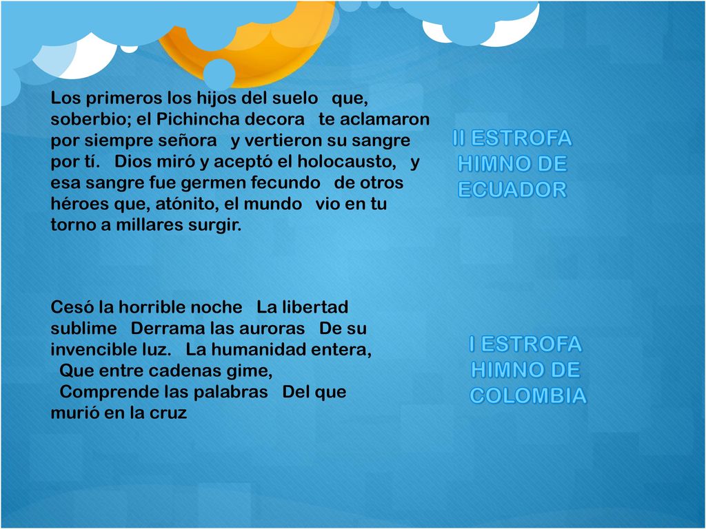 II ESTROFA HIMNO DE ECUADOR I ESTROFA HIMNO DE COLOMBIA