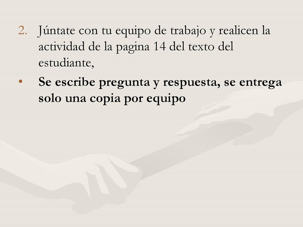 Júntate con tu equipo de trabajo y realicen la actividad de la pagina 14 del texto del estudiante,