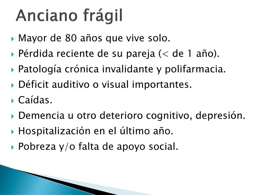Anciano frágil Mayor de 80 años que vive solo.