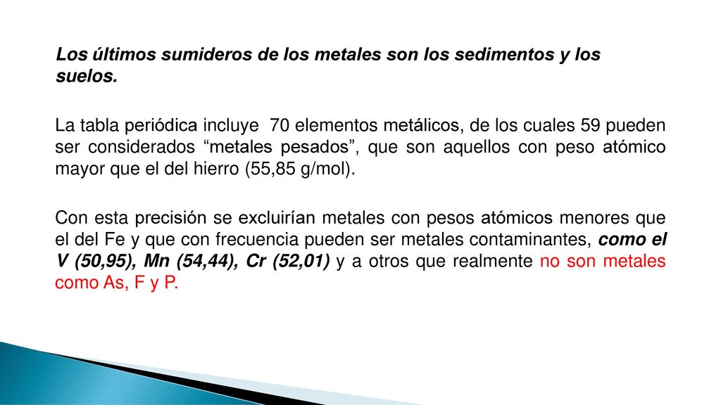 Los últimos sumideros de los metales son los sedimentos y los suelos
