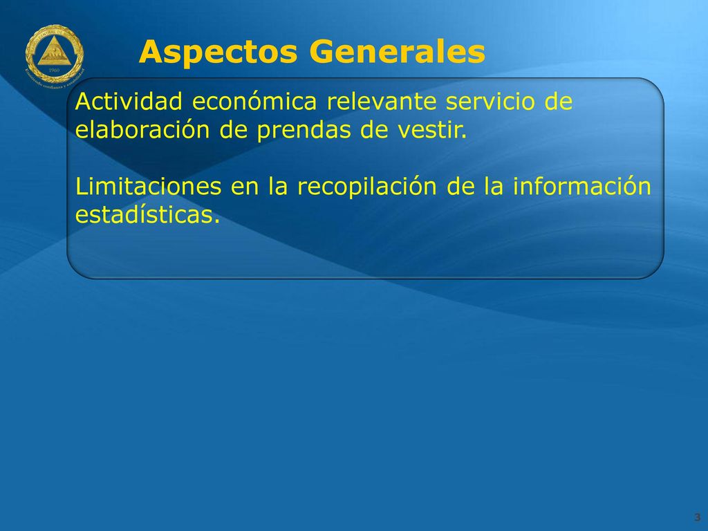 Aspectos Generales Actividad económica relevante servicio de elaboración de prendas de vestir.