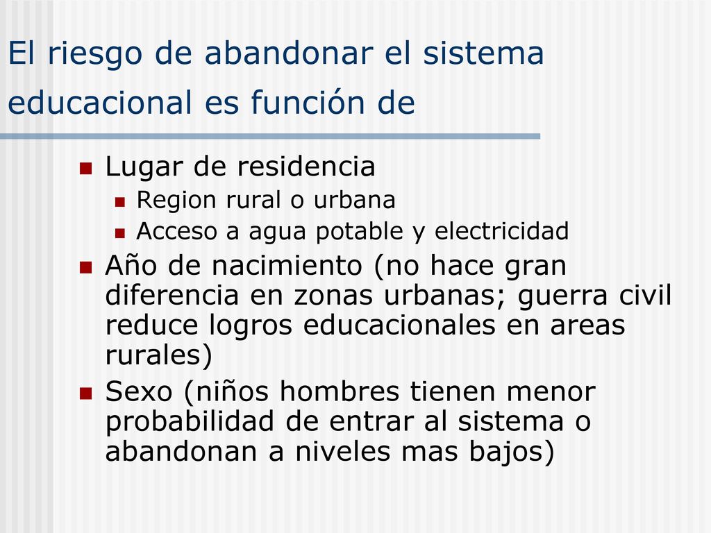 El riesgo de abandonar el sistema educacional es función de