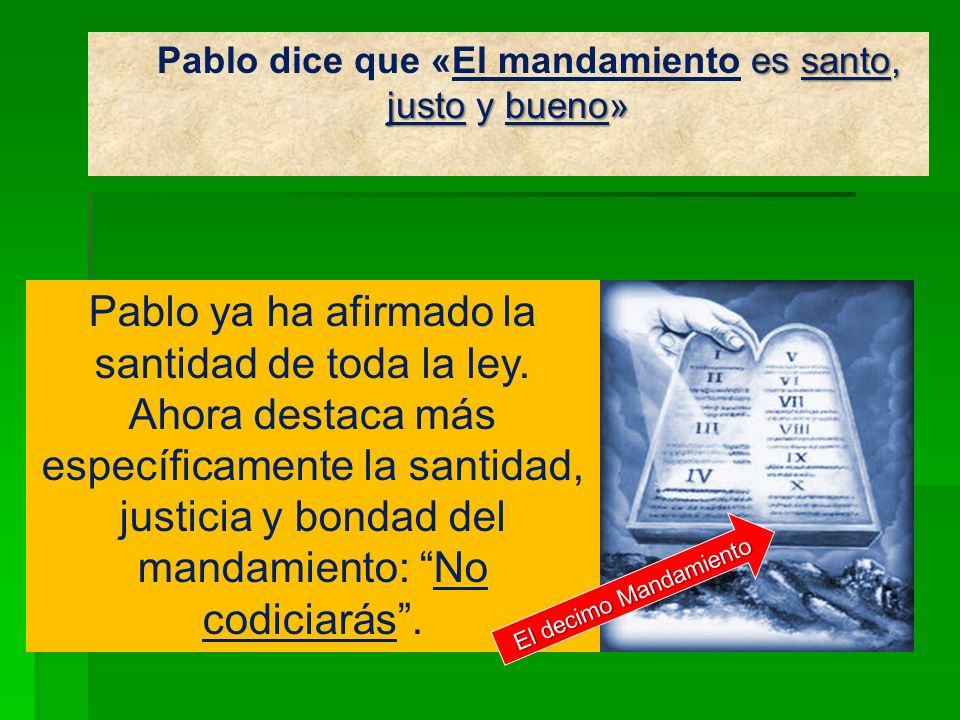 Pablo dice que «El mandamiento es santo, justo y bueno»