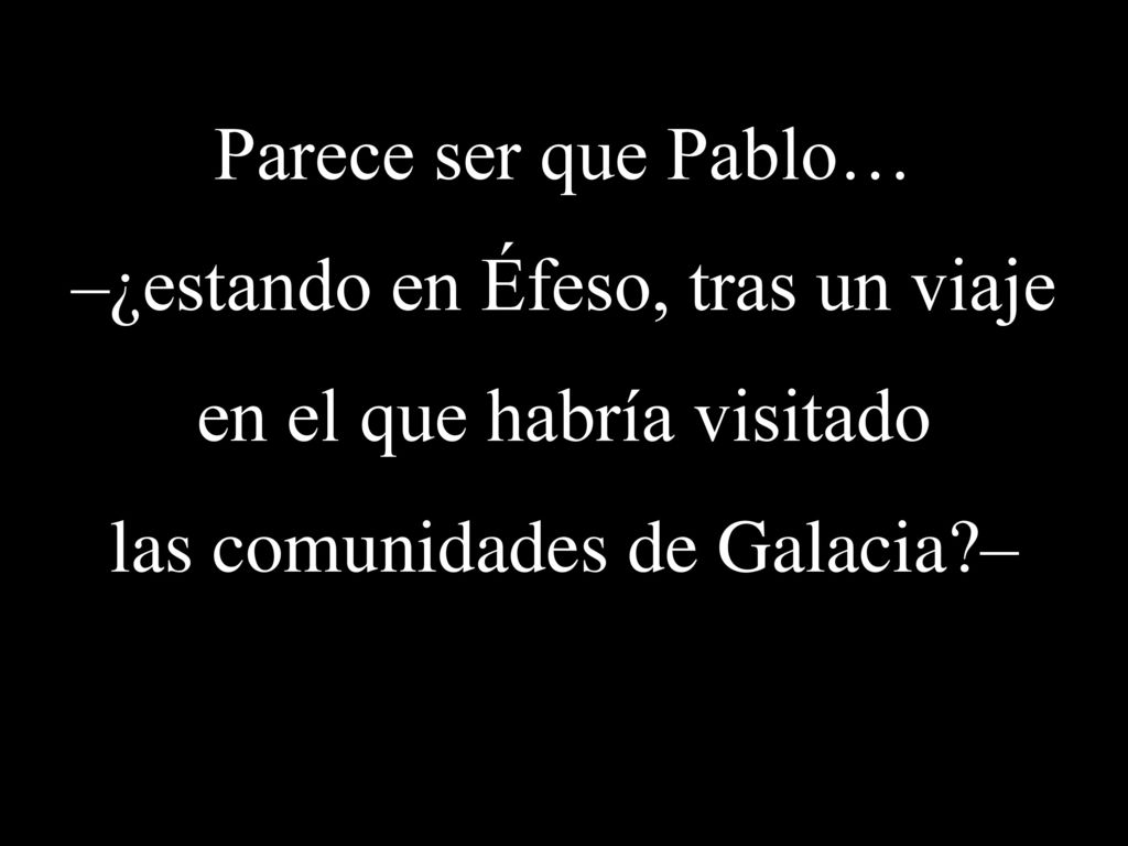 –¿estando en Éfeso, tras un viaje en el que habría visitado