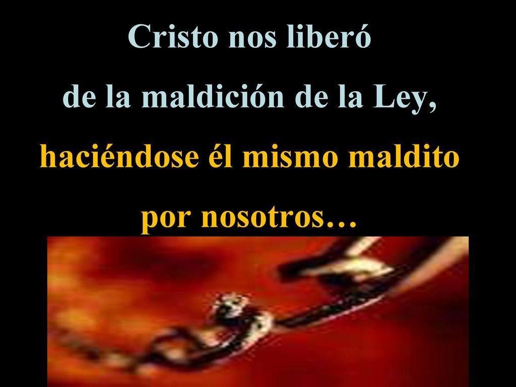 de la maldición de la Ley, haciéndose él mismo maldito