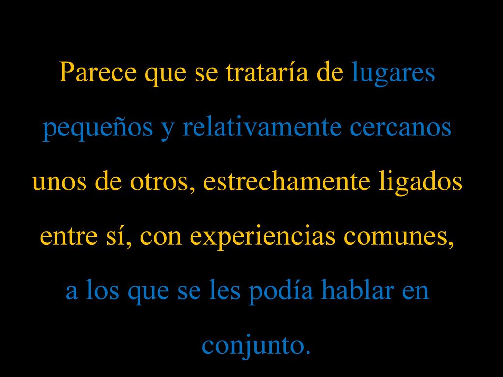 Parece que se trataría de lugares pequeños y relativamente cercanos