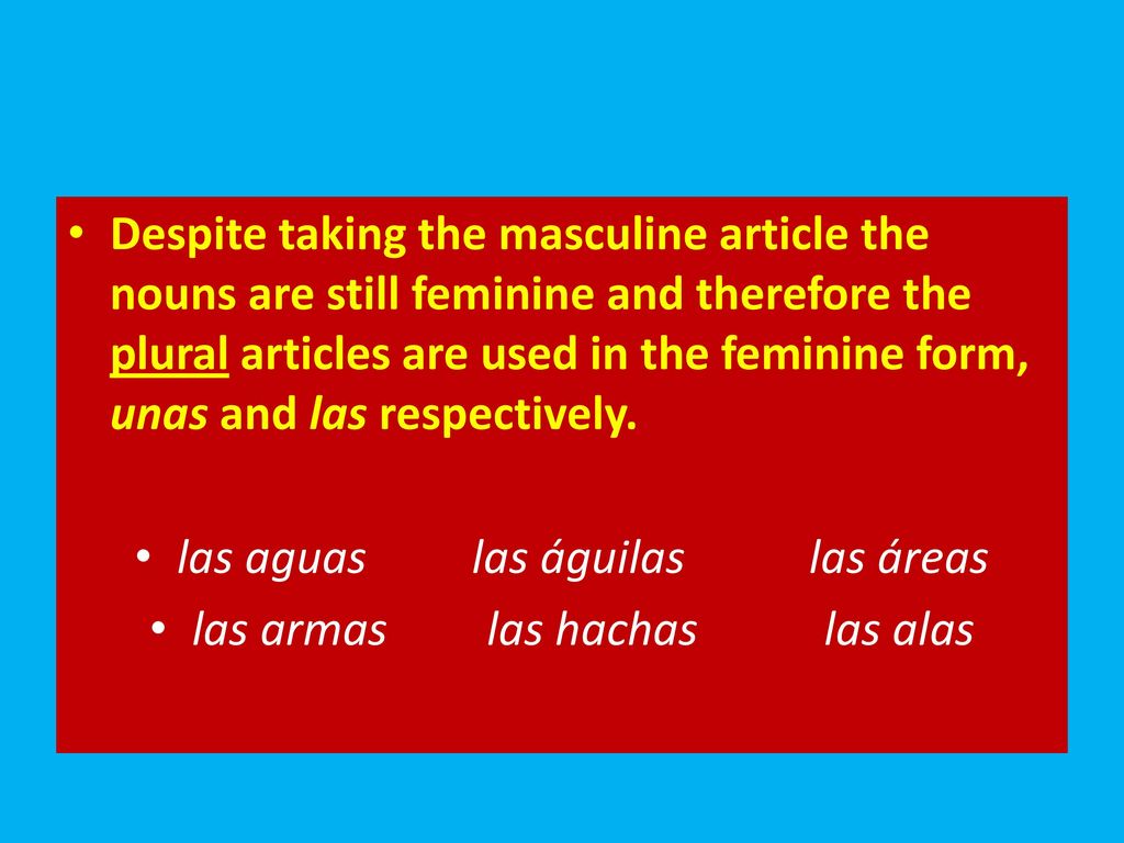las aguas las águilas las áreas las armas las hachas las alas