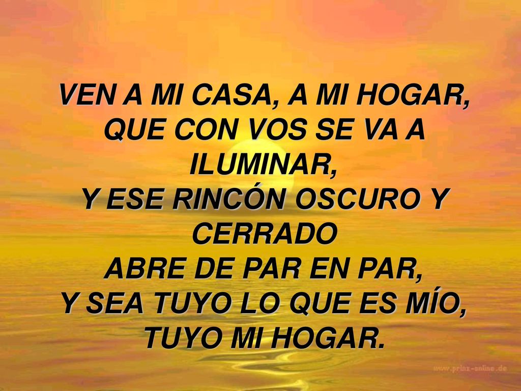 QUE CON VOS SE VA A ILUMINAR, Y ESE RINCÓN OSCURO Y CERRADO