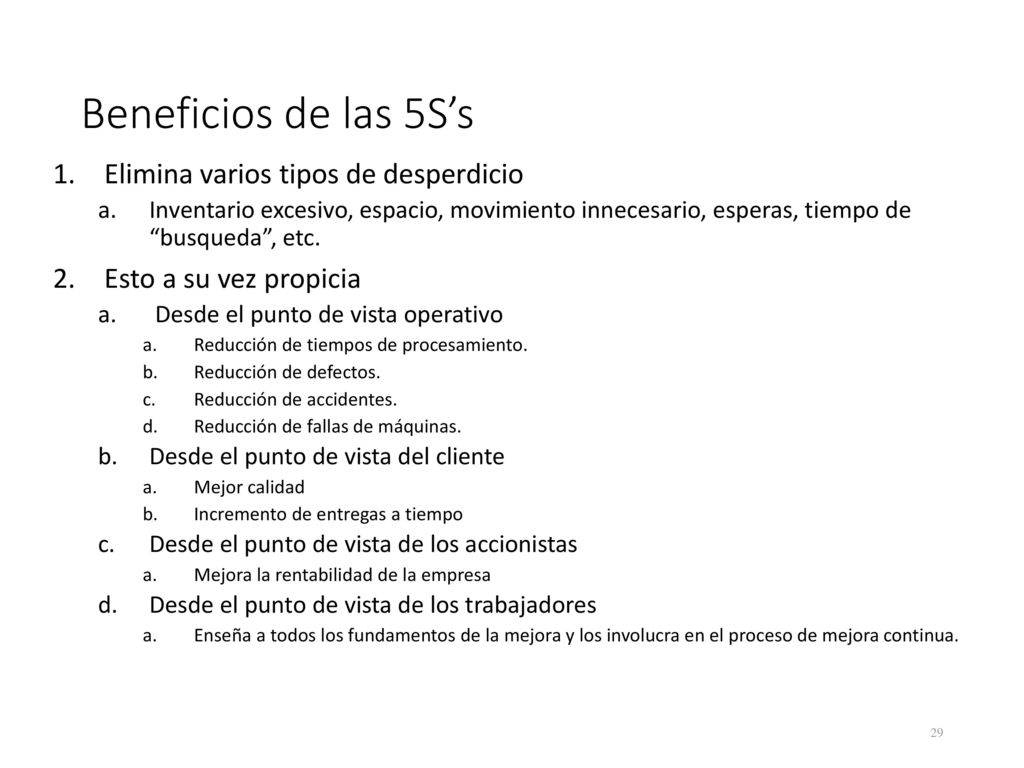 Beneficios de las 5S’s Elimina varios tipos de desperdicio