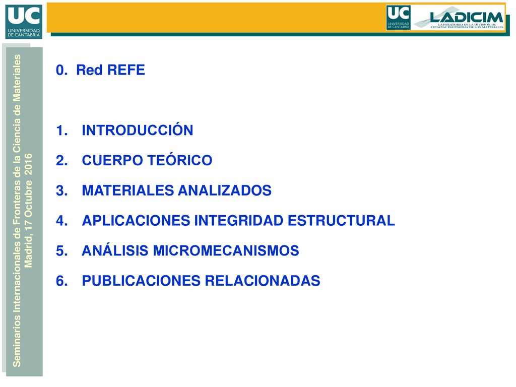 0. Red REFE INTRODUCCIÓN. CUERPO TEÓRICO. MATERIALES ANALIZADOS. APLICACIONES INTEGRIDAD ESTRUCTURAL.