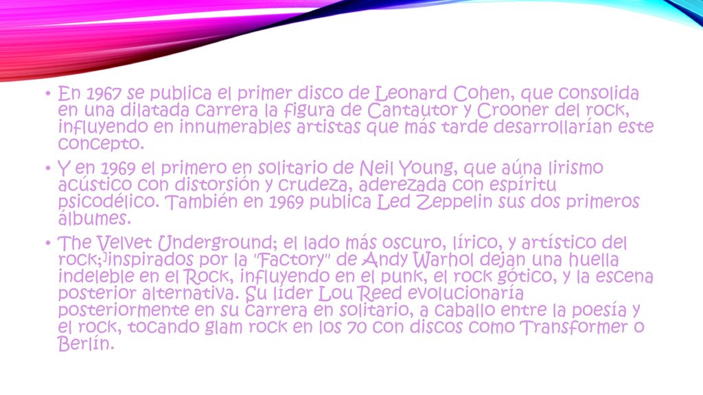 En 1967 se publica el primer disco de Leonard Cohen, que consolida en una dilatada carrera la figura de Cantautor y Crooner del rock, influyendo en innumerables artistas que más tarde desarrollarían este concepto.