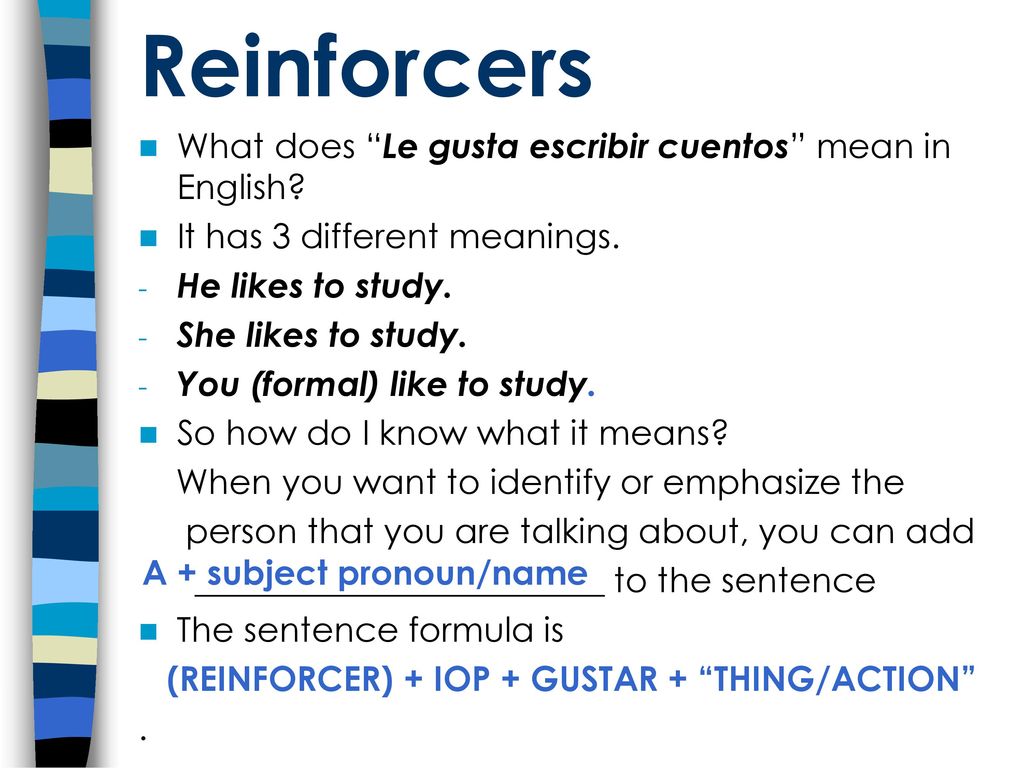 Reinforcers What does Le gusta escribir cuentos mean in English