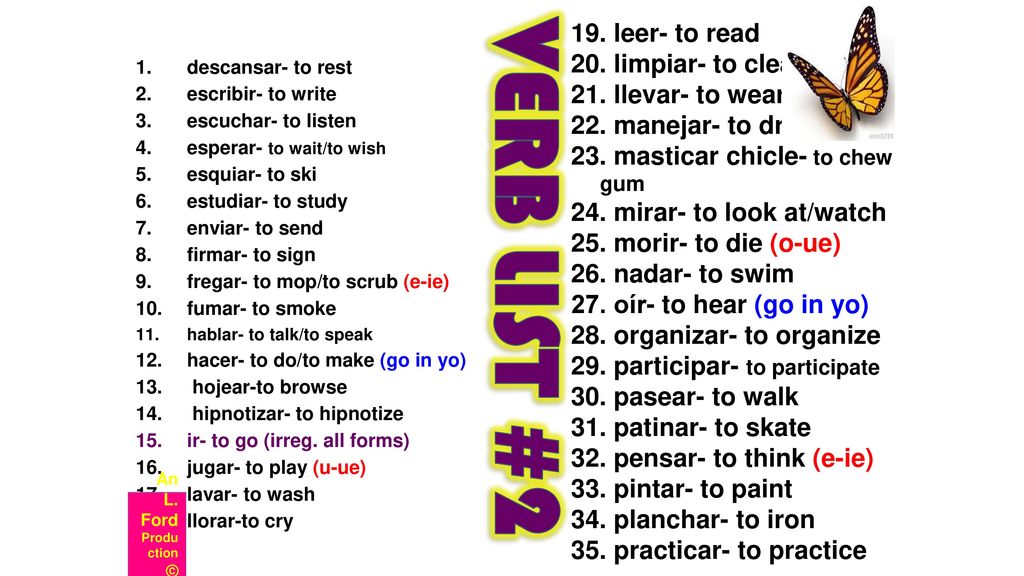VERB LIST #2 19. leer- to read 20. limpiar- to clean