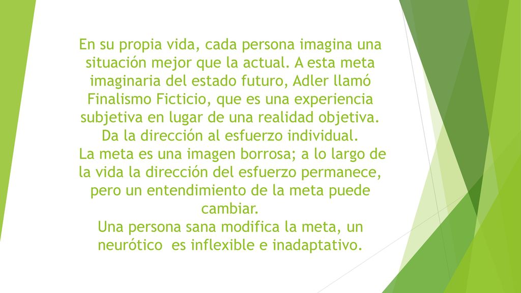 En su propia vida, cada persona imagina una situación mejor que la actual.