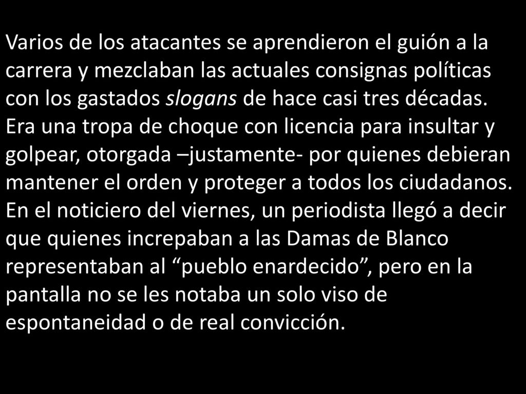 Varios de los atacantes se aprendieron el guión a la carrera y mezclaban las actuales consignas políticas con los gastados slogans de hace casi tres décadas.