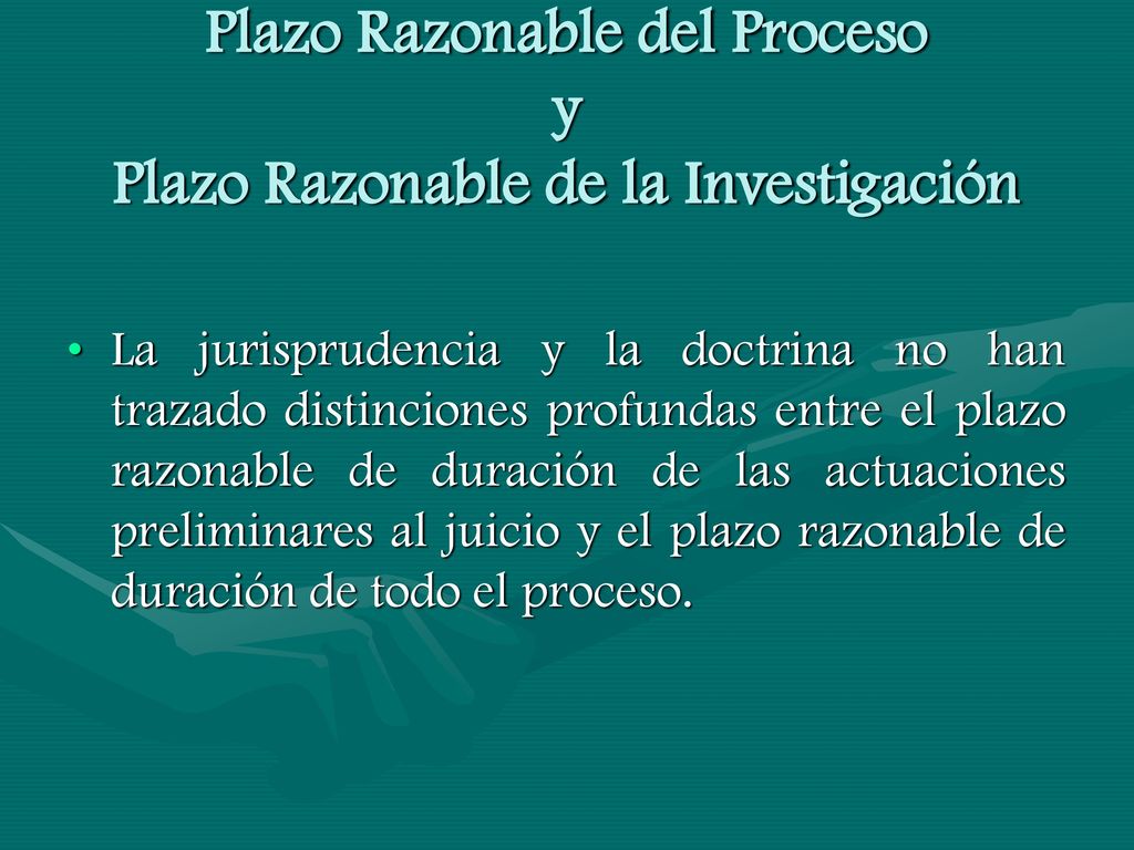 Plazo Razonable del Proceso y Plazo Razonable de la Investigación