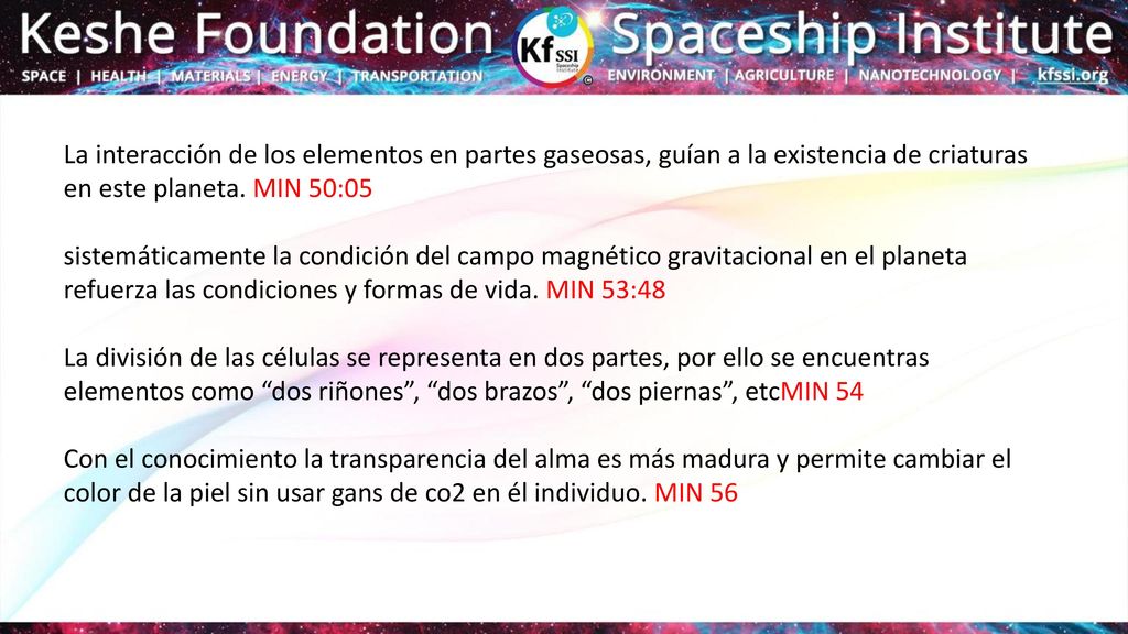 La interacción de los elementos en partes gaseosas, guían a la existencia de criaturas en este planeta. MIN 50:05