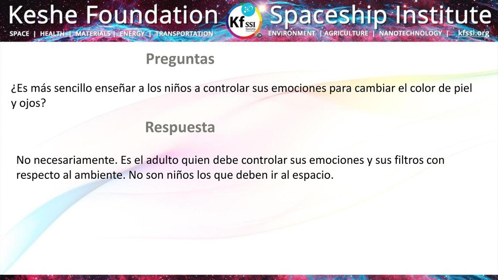 Preguntas ¿Es más sencillo enseñar a los niños a controlar sus emociones para cambiar el color de piel y ojos