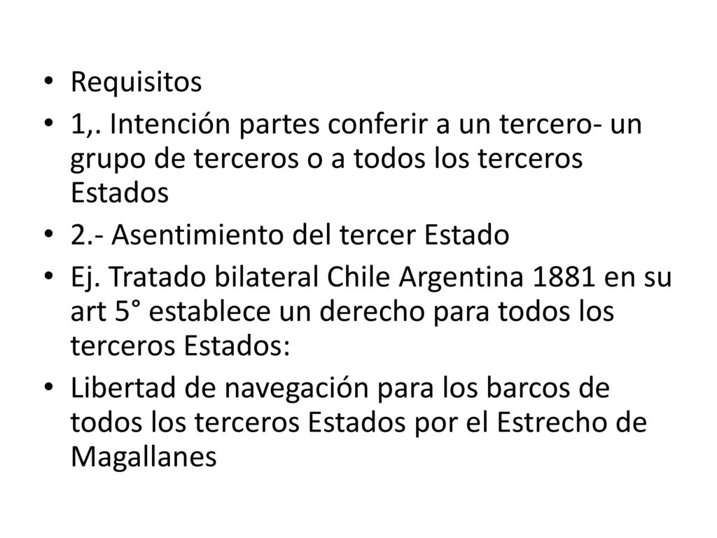Requisitos 1,. Intención partes conferir a un tercero- un grupo de terceros o a todos los terceros Estados.