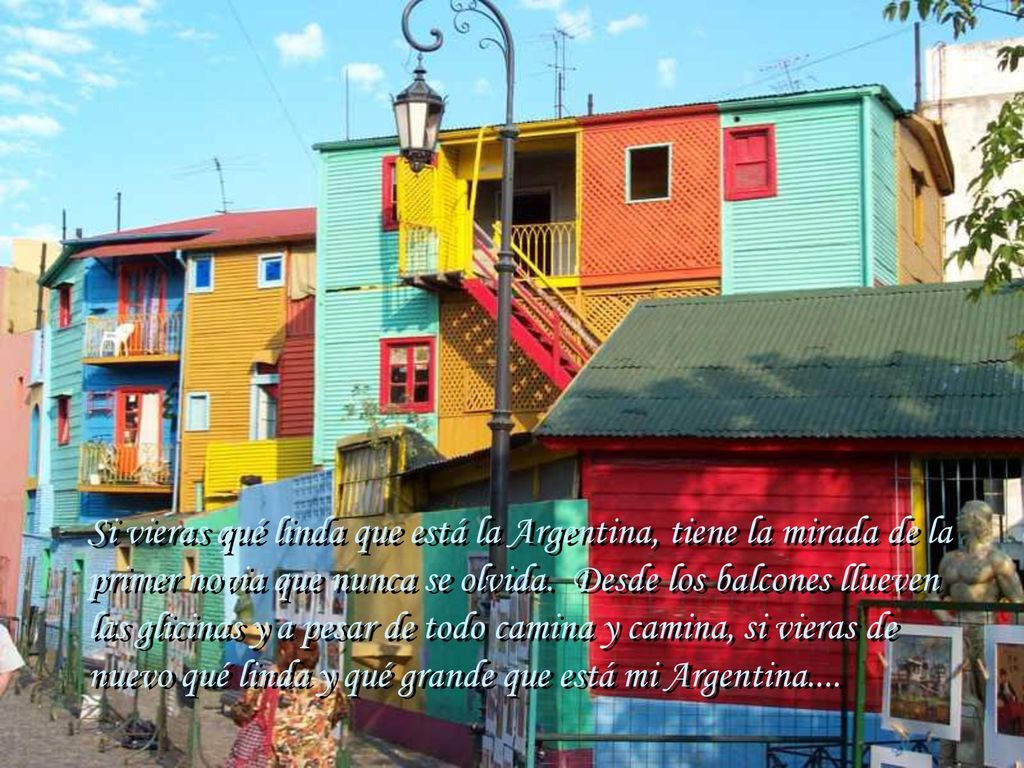 Si vieras qué linda que está la Argentina, tiene la mirada de la primer novia que nunca se olvida.