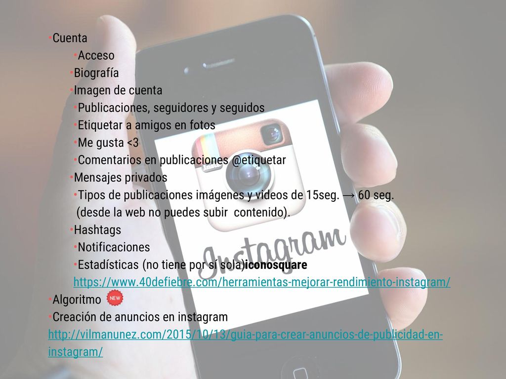 •Cuenta •Acceso. •Biografía. •Imagen de cuenta. •Publicaciones, seguidores y seguidos. •Etiquetar a amigos en fotos.