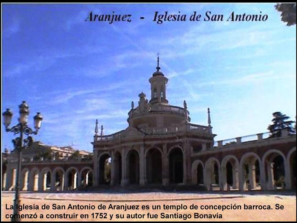 La Iglesia de San Antonio de Aranjuez es un templo de concepción barroca.
