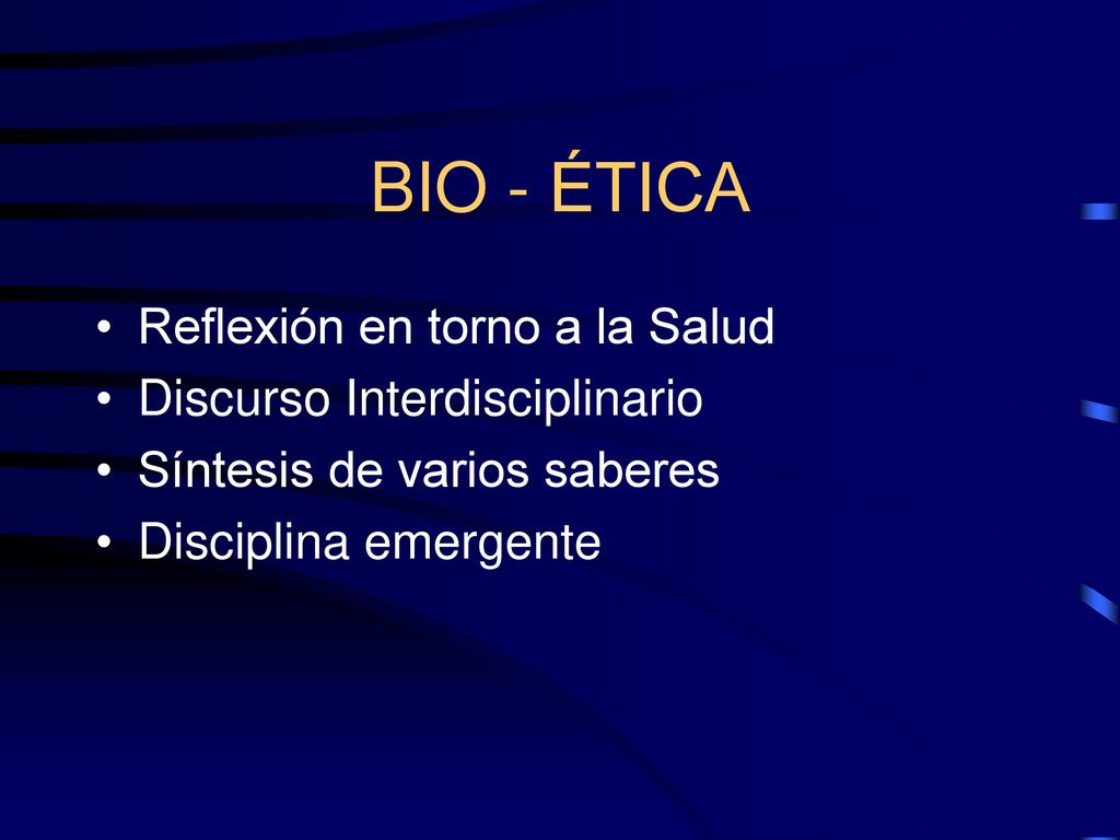 BIO - ÉTICA Reflexión en torno a la Salud Discurso Interdisciplinario