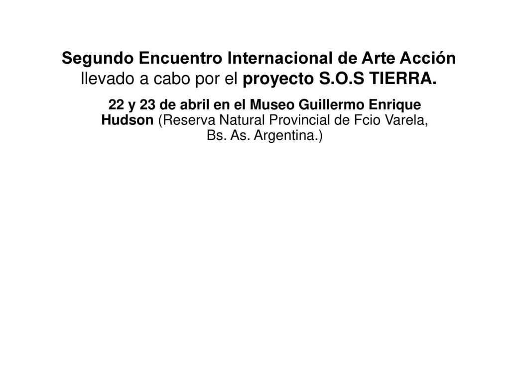 Segundo Encuentro Internacional de Arte Acción llevado a cabo por el proyecto S.O.S TIERRA.