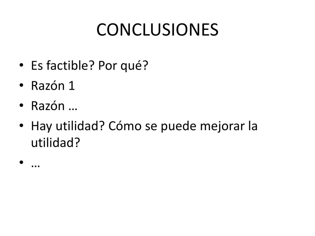 CONCLUSIONES Es factible Por qué Razón 1 Razón …